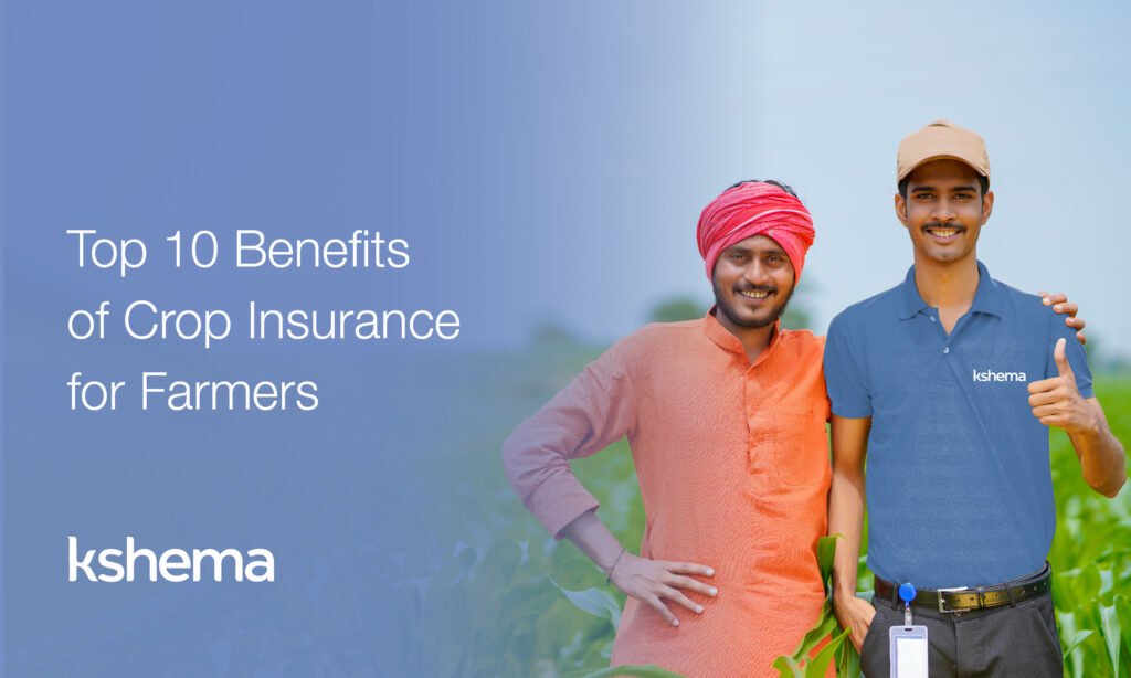 10 Benefits of Crop Insurance for Farmers: Importance & Schemes
